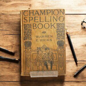 Champion Spelling Book By Warren E. Hicks 1909 Antique